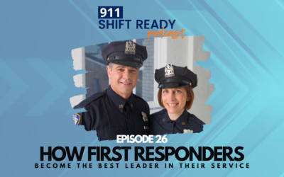 Episode 26: How First Responders Become The Best Leader In Their Service